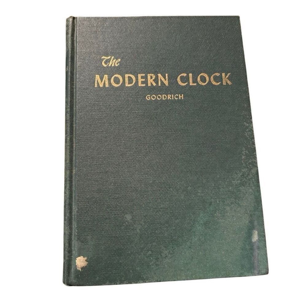 The Modern Clock Time Keeping Mechanism And Repair 1950 By Ward L Goodrich